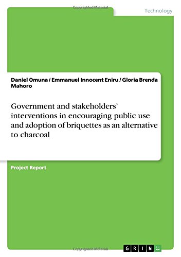 Government and stakeholders¿ interventions in encouraging public use and adoption of briquettes as an alternative to charcoal