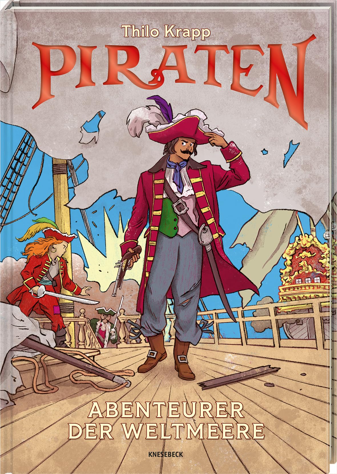 Piraten: Abenteurer der Weltmeere. Das große Piratenbuch für Kinder ab 8 über berühmte Seeräuber, spektakuläre Schätze, Schiffe und das Leben auf hoher See