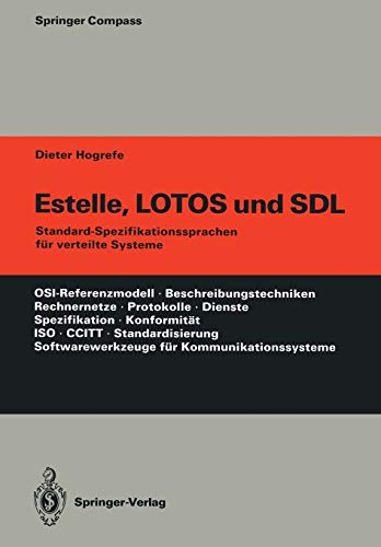 Estelle, LOTOS und SDL: Standard-Spezifikationssprachen für verteilte Systeme (Springer Compass)