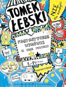 Tomek Lebski Tom 2 Fantastyczne wymowki (i inne pomysly)