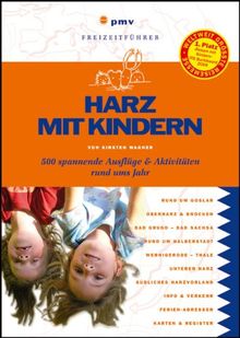 Harz mit Kindern: 500 spannende Ausflüge und Aktivitäten rund ums Jahr