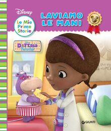 Laviamo le mani. Dott.ssa Peluche. Ediz. a colori (Le mie prime storie)