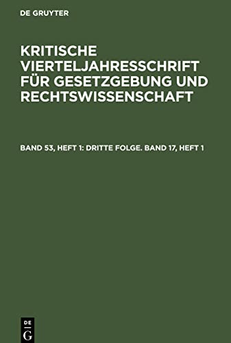 Dritte Folge. Band 17, Heft 1: KVGR-B, Band 53, Heft 1 (Kritische Vierteljahresschrift für Gesetzgebung und Rechtswissenschaft)