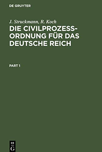 Die Civilprozeßordnung für das Deutsche Reich: Nebst den auf den Civilprozeß bezüglichen Bestimmungen des Gerichtsverfassungsgesetzes und den Einführungsgesetzen