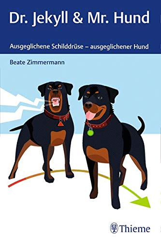 Beate Zimmermann Dr. Jekyll & Mr. Hund, Ausgeglichene Schilddrüse - Ausgeglichener Hund