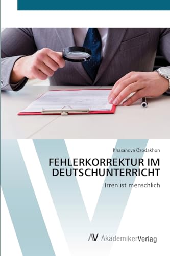 FEHLERKORREKTUR IM DEUTSCHUNTERRICHT: Irren ist menschlich