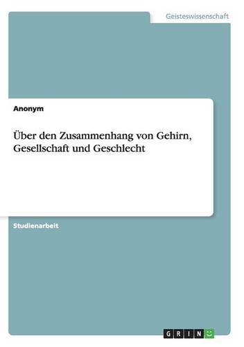 Über den Zusammenhang von Gehirn, Gesellschaft und Geschlecht