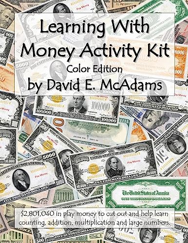 Learning With Money Activity Kit: $2,801,040 in play money to cut out and help learn counting, addition, multiplication and large numbers. (Math Books for Children)