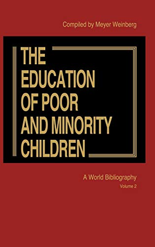 The Education of the Poor and Minority Children: A World Bibliography Vol. 2