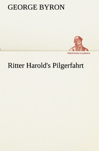 Ritter Harold's Pilgerfahrt (TREDITION CLASSICS)