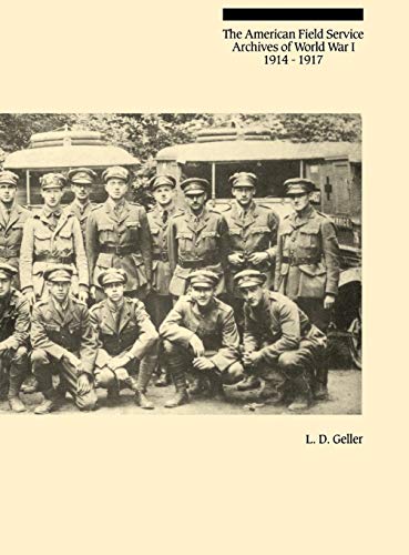 The American Field Service Archives of World War I, 1914-1917 (Bibliographies & Indexes in World History, Band 16)