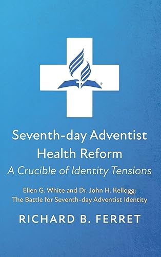 Seventh-day Adventist Health Reform: A Crucible of Identity Tensions