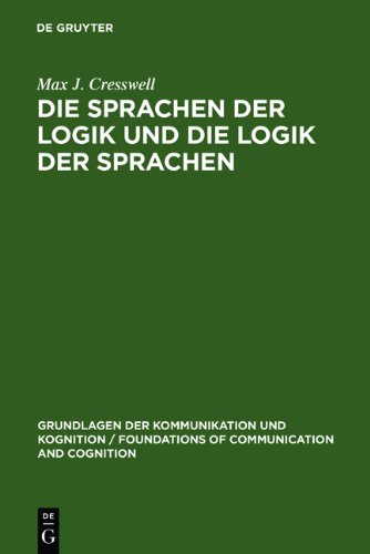 Die Sprachen der Logik und die Logik der Sprache (de Gruyter Studienbuch: Grundlagen Der Kommunikation)