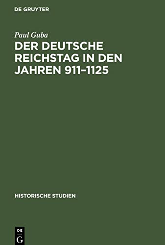 Der Deutsche Reichstag in den Jahren 911-1125: Ein Beitrag zur deutschen Verfassungsgeschichte