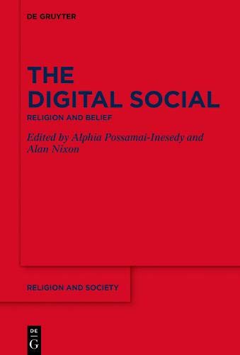The Digital Social: Religion and Belief (Religion and Society, Band 69)