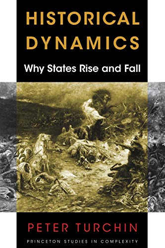 Peter Turchin Historical Dynamics, Why States Rise And Fall (Princeton Studies In Complexity)