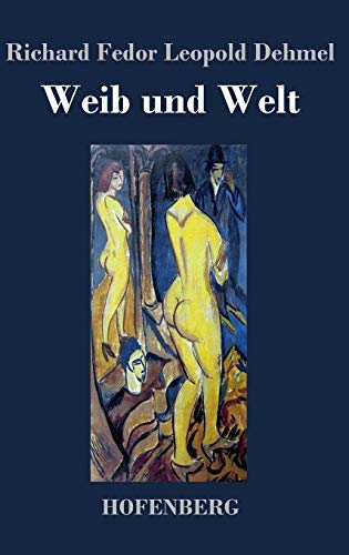 Weib und Welt: Gedichte und Märchen