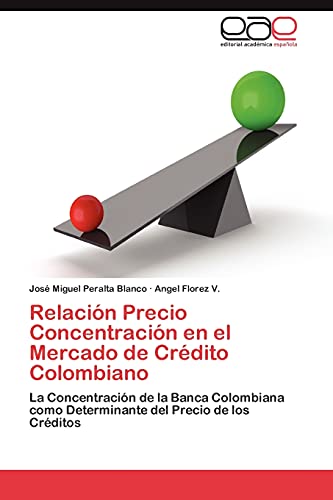 Relación Precio Concentración en el Mercado de Crédito Colombiano: La Concentración de la Banca Colombiana como Determinante del Precio de los Créditos