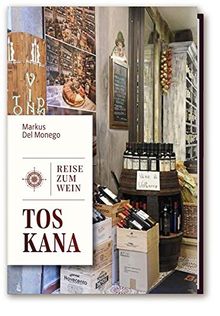 Reise zum Wein: Toskana