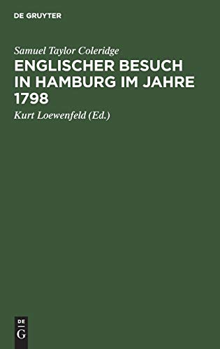 Englischer Besuch in Hamburg im Jahre 1798: Wie zwei große englische Dichter nach Hamburg reisten und was sie dort sahen, insbesondere ihre höchst merkwürdigen Gespräche mit Herrn Klopstock