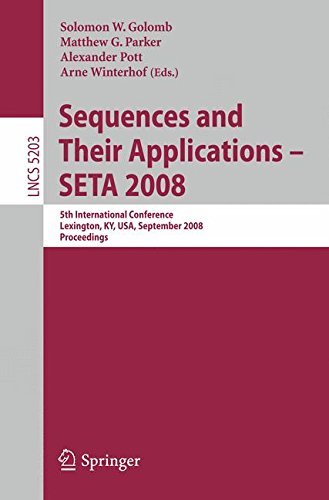 Sequences and Their Applications - SETA 2008: 5th International Conference Lexington, KY, USA, September 14-18, 2008, Proceedings (Lecture Notes in Computer Science, Band 5203)