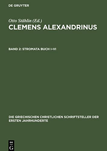Clemens Alexandrinus, Band 2, Stromata Buch I-VI