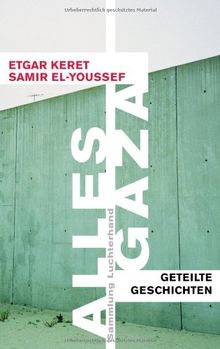 Alles Gaza: Geteilte Geschichten