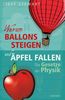 Warum Ballons steigen und Äpfel fallen - Die Gesetze der Physik