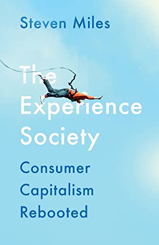 The Experience Society: Consumer Capitalism Rebooted