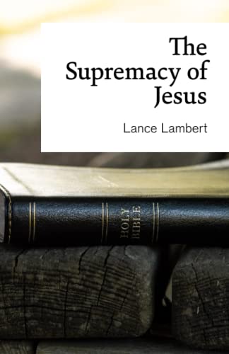 The Supremacy of Jesus