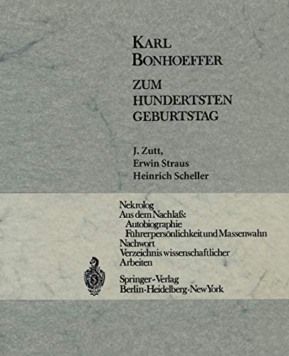 Karl Bonnhoeffer: Zum Hundertsten Geburtstag am 31. März 1968
