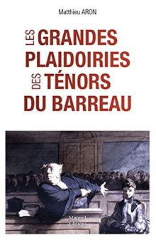 Les grandes plaidoiries des ténors du barreau : quand les mots peuvent tout changer