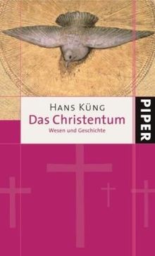 Das Christentum: Wesen und Geschichte