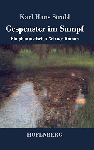 Gespenster im Sumpf: Ein phantastischer Wiener Roman