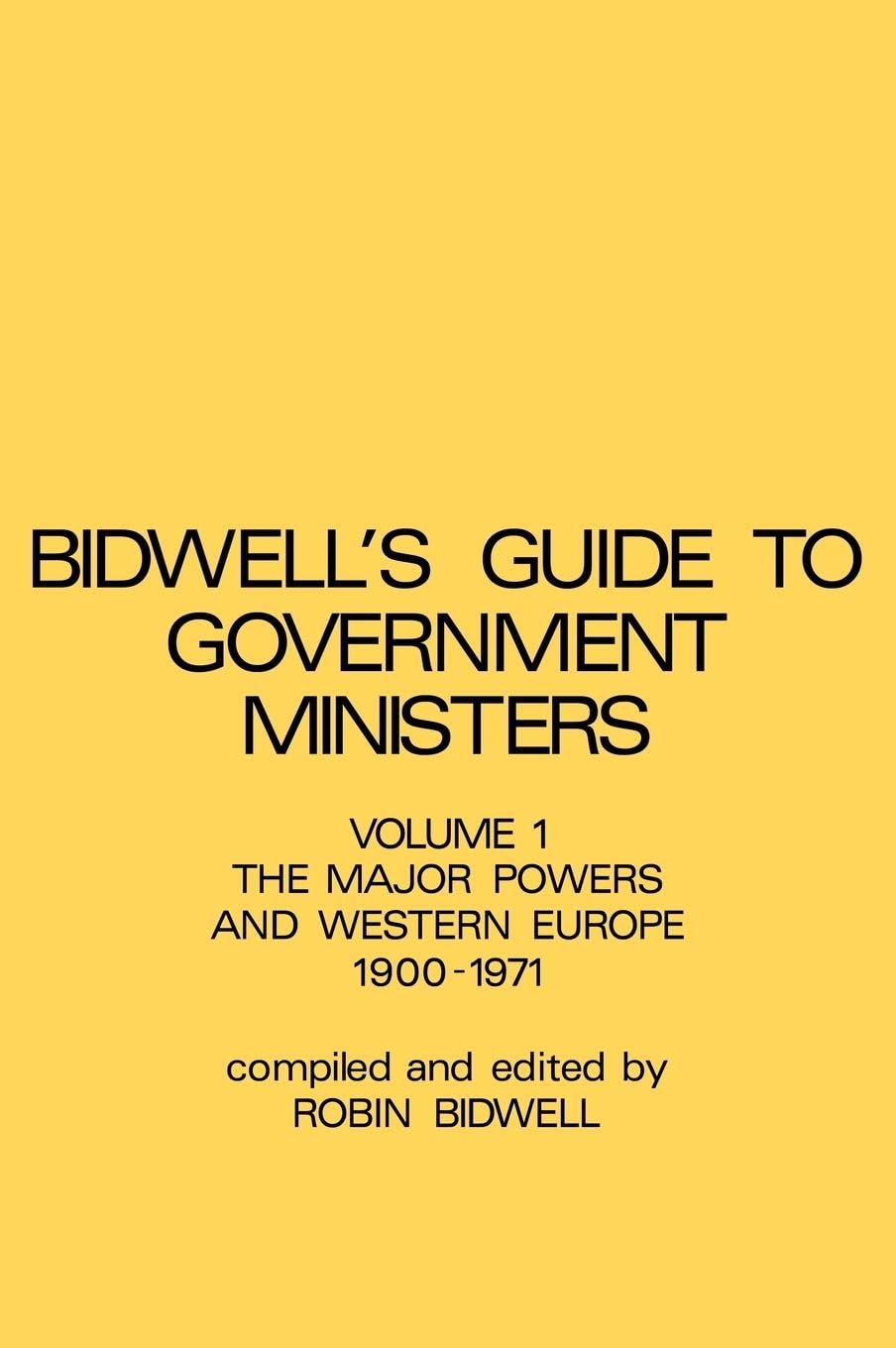 Guide to Government Ministers: The Major Powers and Western Europe 1900-1071 (His Guide to Government Ministers)