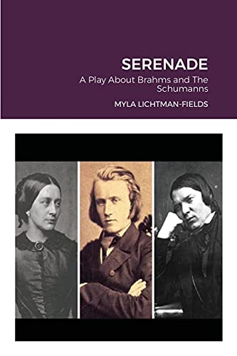 SERENADE: A Play About Brahms and The Schumanns