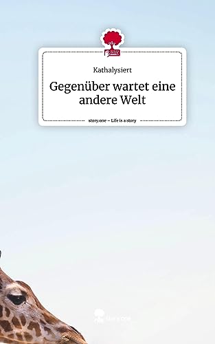 Gegenüber wartet eine andere Welt. Life is a Story - story.one