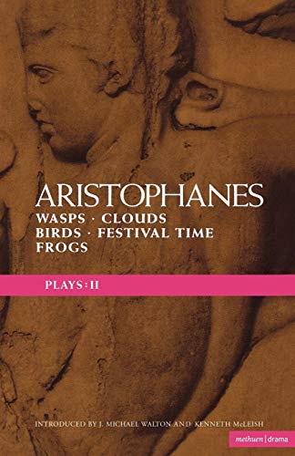 Aristophanes Plays: 2: Wasps; Clouds; Birds; Festival Time; Frogs (Classical Dramatists)