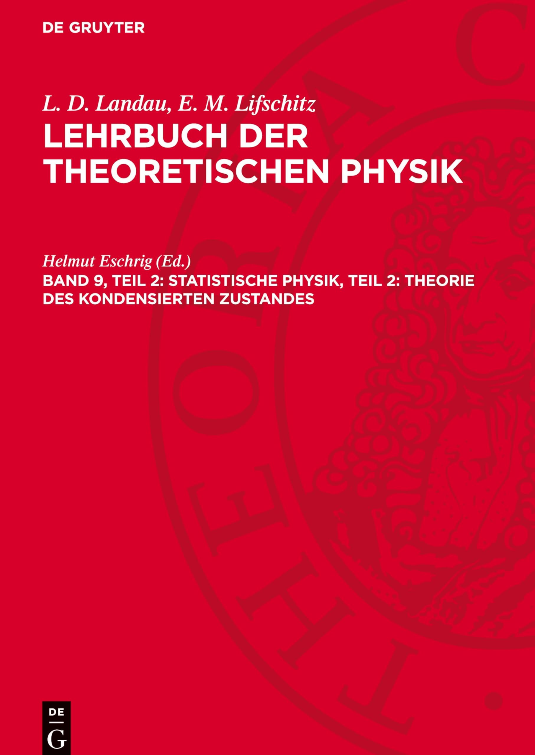 Lehrbuch der theoretischen Physik, Band 9, Teil 2, Statistische Physik, Teil 2: Theorie des kondensierten Zustandes: LBTHPHY-B, Band 9, Teil 2