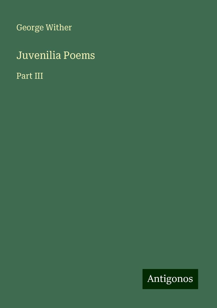 Juvenilia Poems: Part III