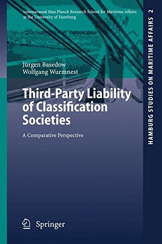Third-Party Liability of Classification Societies: A Comparative Perspective (Hamburg Studies on Maritime Affairs)