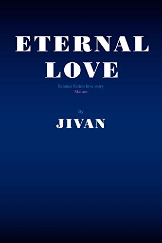 Eternal Love: Science Fiction Love Story