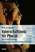 Vaterschaftstest für Pharao: Wie Genforschung archäologische Rätsel entschlüsselt