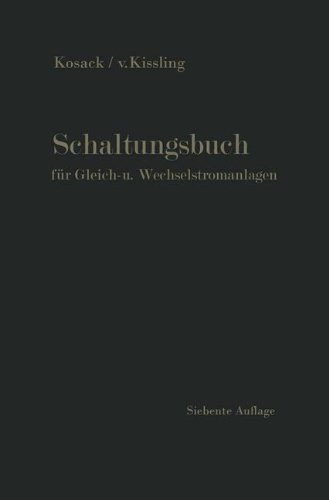Schaltungsbuch für Gleich-u. Wechselstromanlagen: Generatoren, Motoren und Transformatoren, Lichtanlagen, Kraftwerke und Umformerstationen (German Edition)