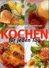 Kochen für jeden Tag. Saisonal, regional, marktfrisch