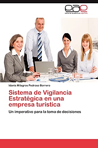 Sistema de Vigilancia Estratégica en una empresa turística: Un imperativo para la toma de decisiones
