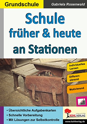 Schule früher & heute an Stationen: Selbstständiges Lernen in der Grundschule (Stationenlernen)