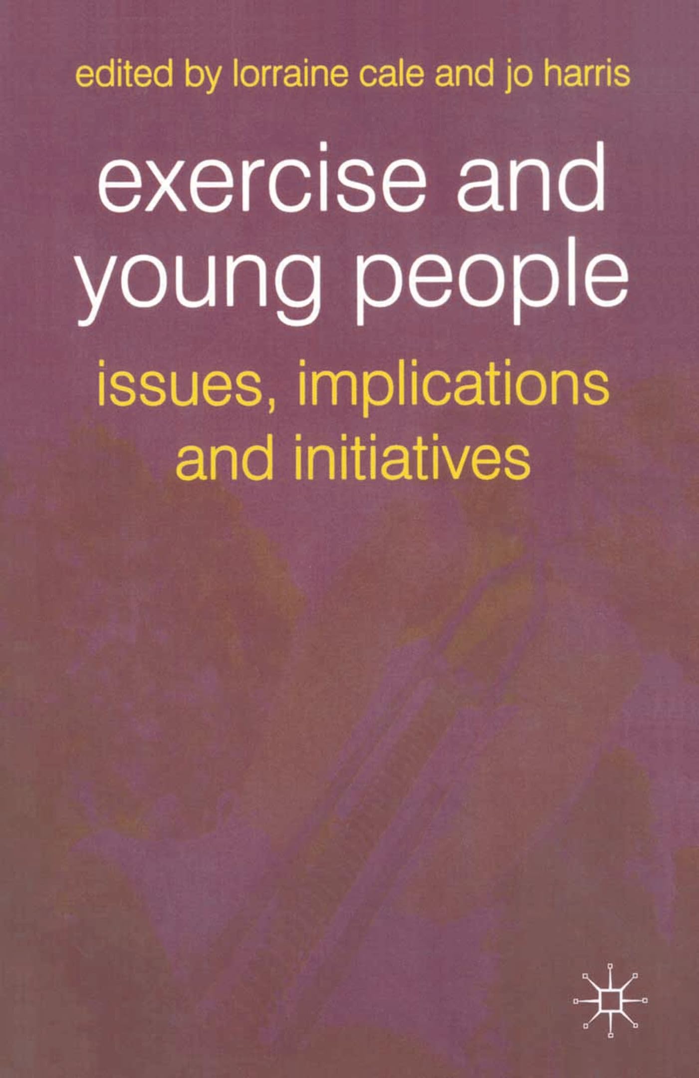 Exercise and Young People: Issues, Implications and Initiatives