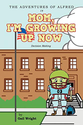 The Adventures of Alfred in Mom, I'm Growing Up Now: Decision Making
