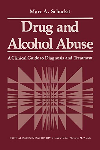 Drug and Alcohol Abuse: A Clinical Guide To Diagnosis And Treatment (Critical Issues In Psychiatry)